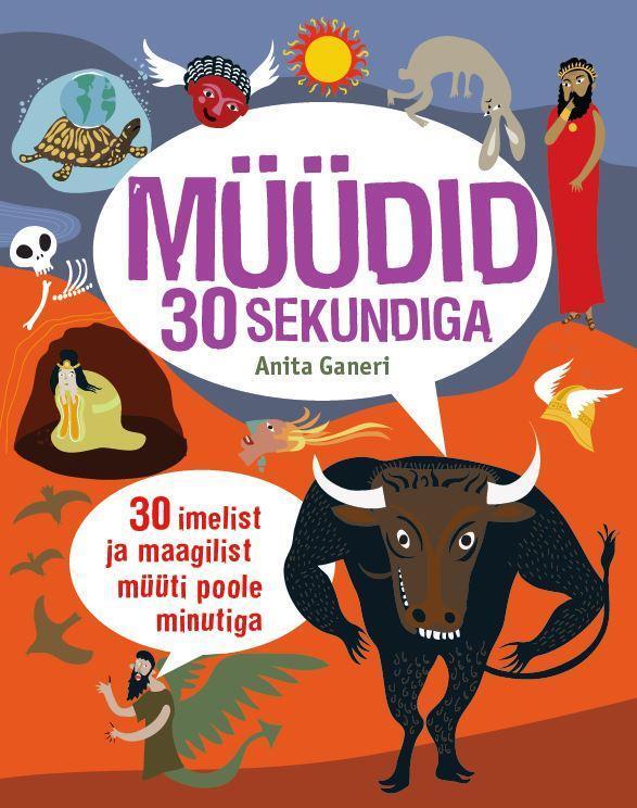 Müüdid 30 sekundiga : 30 imelist ja maagilist müüti poole minutiga