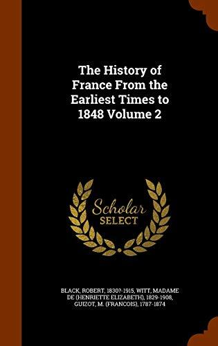 The History of France From the Earliest Times to 1848 Volume 2