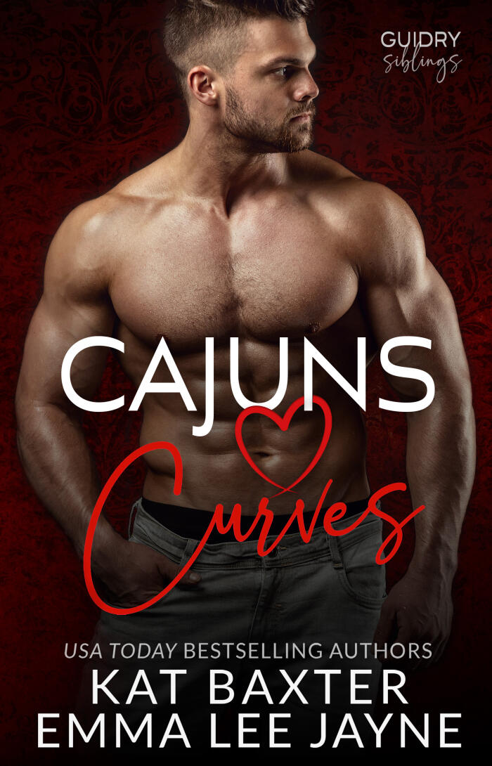 Cajuns. Love. Curves. : The Guidry Family Series