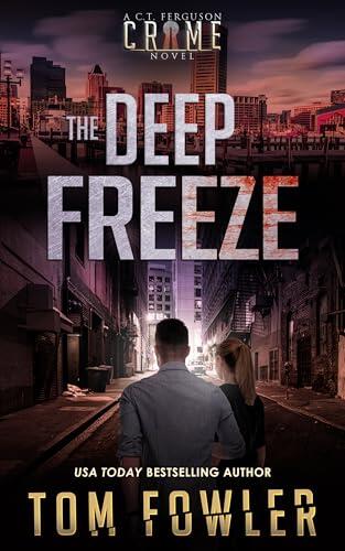 The Deep Freeze: A C.T. Ferguson Crime Novel
