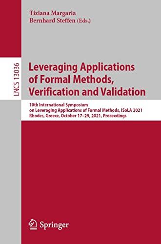 Leveraging Applications of Formal Methods, Verification and Validation: 10th International Symposium (ISoLA)