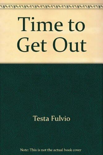 Time to Get Out