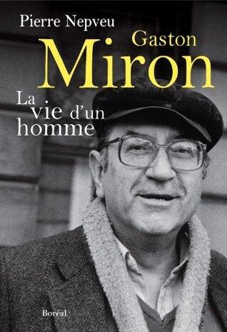 Gaston Miron: La vie d'un homme (Compact)