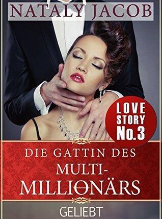 Die Gattin des Multi-Millionärs | TEIL 3 | Geliebt (True Love Staffel #2)