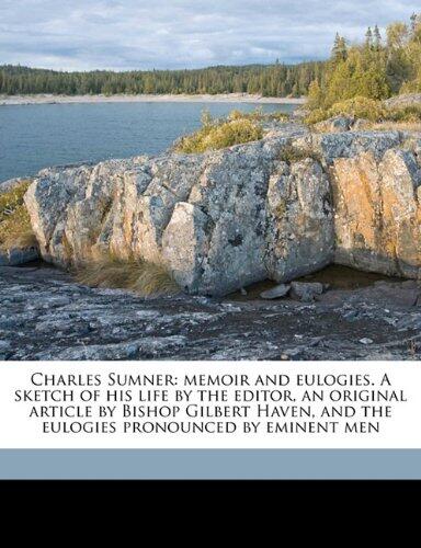 Charles Sumner: Memoir and Eulogies