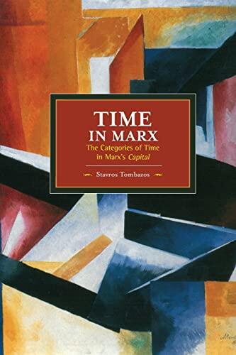 Time in Marx: The Categories of Time in Marxs Capital