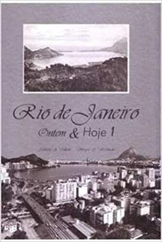 Rio de Janeiro: Ontem & hoje