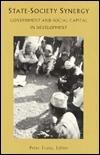 State-Society Synergy : Government and Social Capital in Development (Research Series, No 94) (RESEARCH SERIES