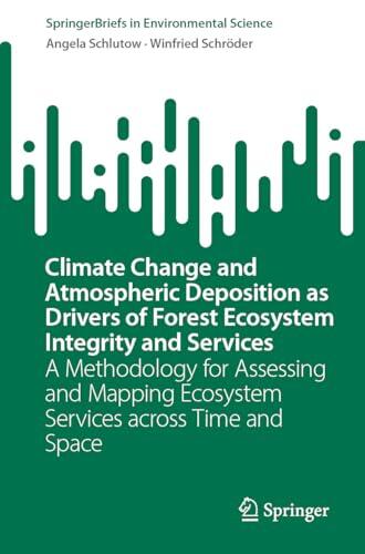 Climate Change and Atmospheric Deposition as Drivers of Forest Ecosystem Integrity and Services: A Methodology for Assessing and Mapping Ecosystem Services ...