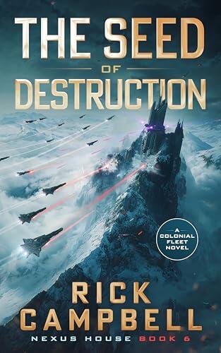 The Seed of Destruction: A Colonial Fleet Novel