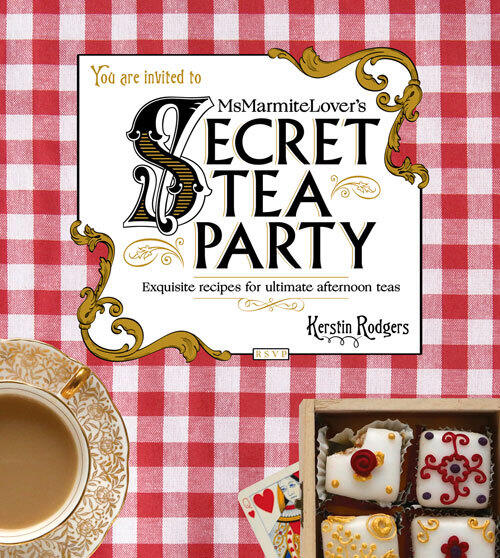 Ms Marmite Lover's Secret Tea Party: Exquisite Recipes for Ultimate Afternoon Teas