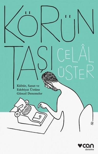 Körün Taşı: Kültür, Sanat ve Edebiyat Üstüne Güncel Denemeler