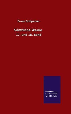Sämtliche Werke 17. und 18. Band