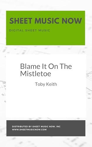Blame It On The Mistletoe Sheet Music