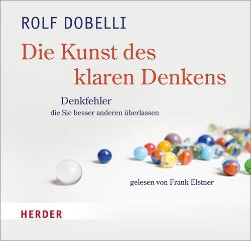 Die Kunst des klaren Denkens - 52 Denkfehler, die Sie besser anderen überlassen