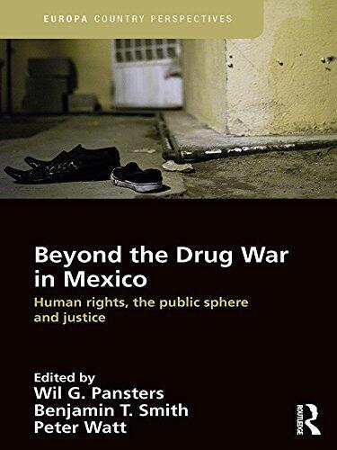 Beyond the Drug War in Mexico : Human Rights, the Public Sphere and Justice