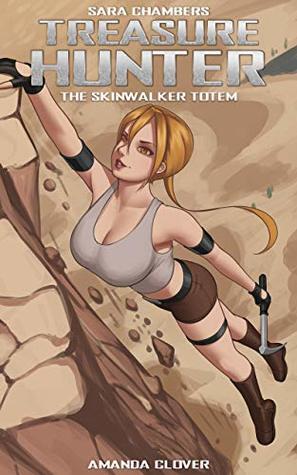 Sara Chambers: Treasure Hunter: The Skinwalker Totem