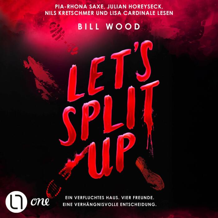 Let's Split Up - Ein verfluchtes Haus. Vier Freunde. Eine verhängnisvolle Entscheidung: Let's Split Up, Band 1