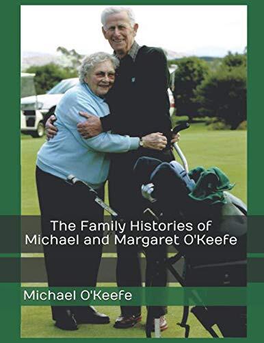 The Family Histories of Michael and Margaret O'Keefe