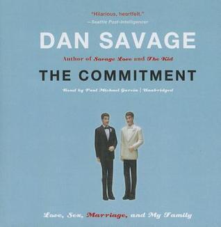 The Commitment: Love, Sex, Marriage, and My Family