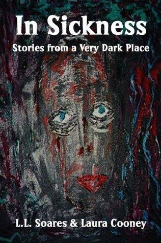 In Sickness: Stories From a Very Dark Place