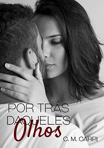Por trás daqueles olhos