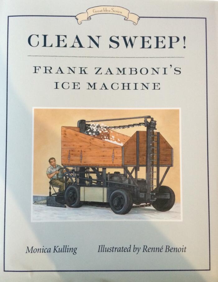 Clean Sweep! Frank Zamboni's Ice Machine: Great Idea Series