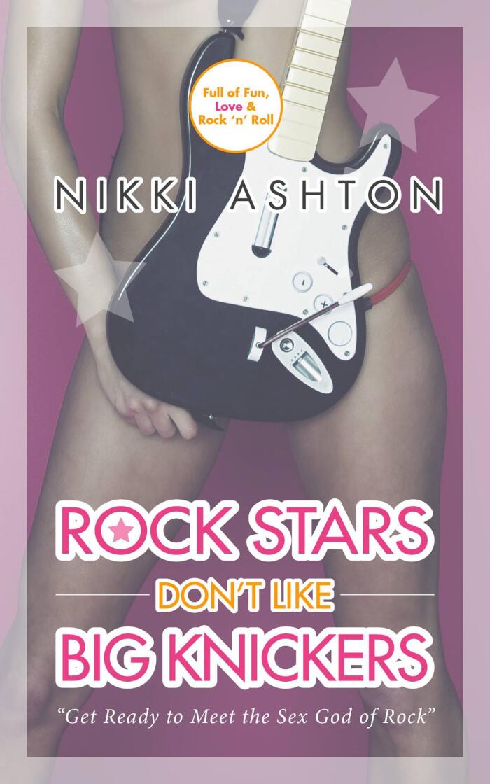 Rock Stars Don't Like Big Knickers