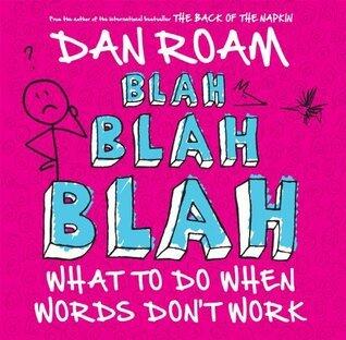 Blah, Blah, Blah: What to do When Words Don't Work