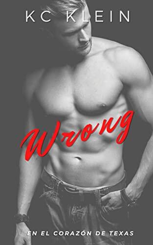 Wrong: Un romance de identidad equivocada (En el corazón de Texas)