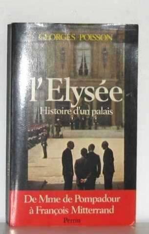 L'Élysée, Histoire d'un Palais: de Madame Pompadour à François Mitterrand