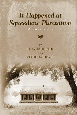 It Happened at Squeedunc Plantation. A Love Story.