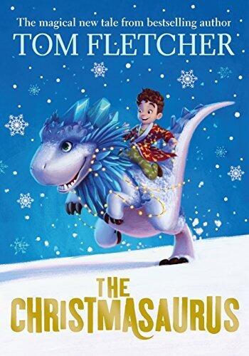The Christmasaurus: The bestselling magical Christmas adventure