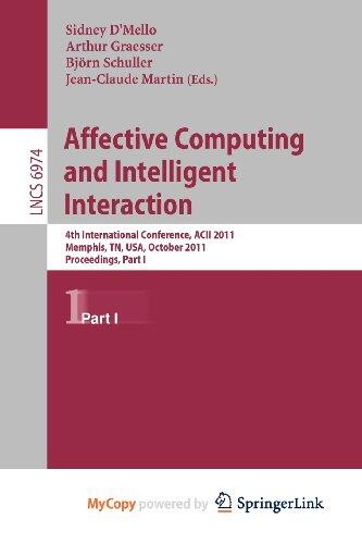 Affective Computing and Intelligent Interaction: Fourth International Conference, ACII 2011, Memphis, TN, USA, October 9-12, 2011, Proceedings, Part I