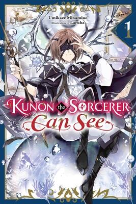 Kunon the Sorcerer Can See (Vol. 1) (Light Novel)
