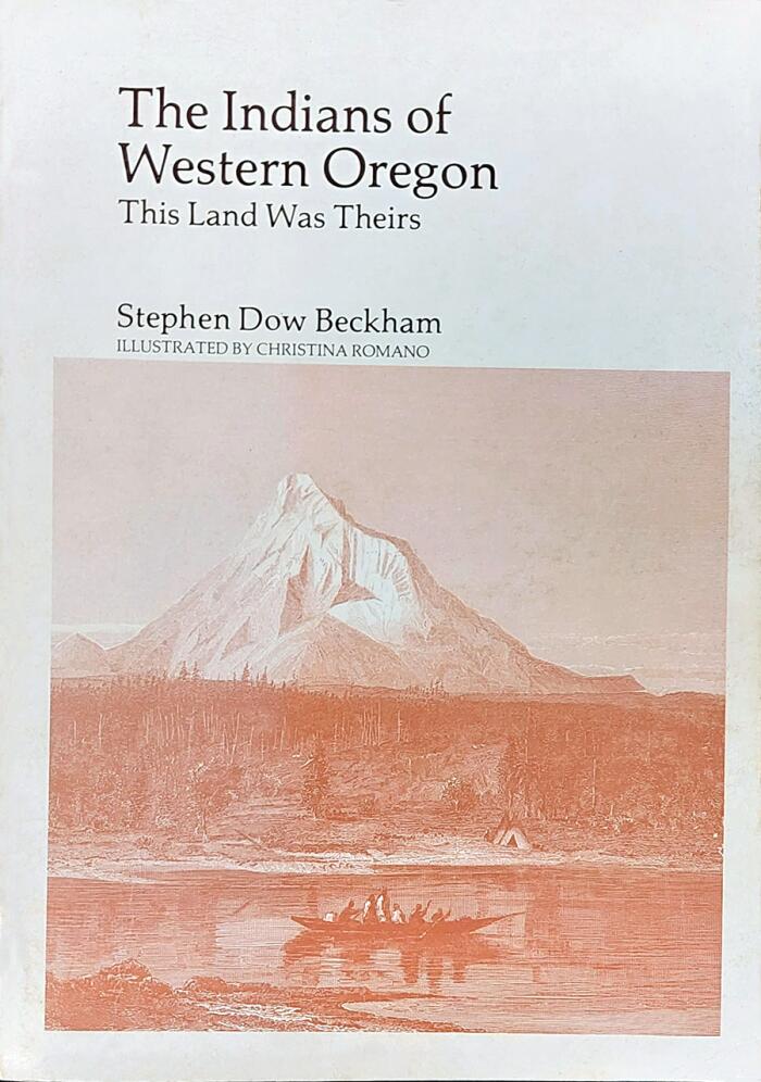 The Indians of western Oregon: This land was theirs