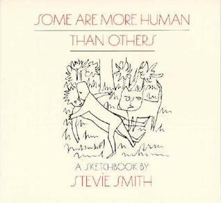 Some Are More Human Than Others: A Sketchbook