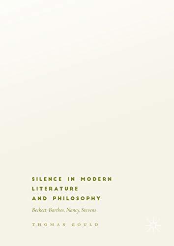 Silence in Modern Literature and Philosophy: Beckett, Barthes, Nancy, Stevens