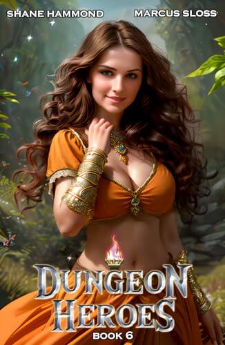 Dungeon Heroes 6: A LitRPG Progression Fantasy