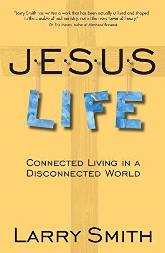Jesus Life: Connected Living in a Disconnected World