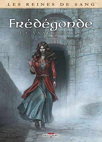Frédégonde la sanguinaire, Tome 1