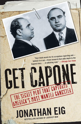 Get Capone: The Secret Plot That Captured America's Most Wante