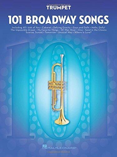 101 Broadway Songs for Trumpet Sheet Music Collection | Various | Solo Trumpet Arrangements of Iconic Musical Theatre Classics from The Phantom of the Opera, Les Miserables, Wicked, Rent & More