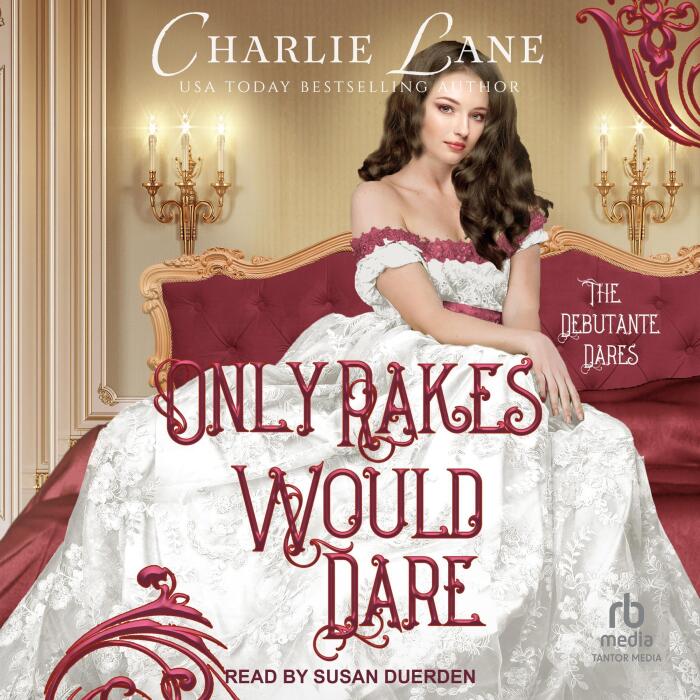 Only Rakes Would Dare: The Debutante Dares, Book 5