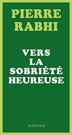 Vers la sobriété heureuse: Nouvelle édition