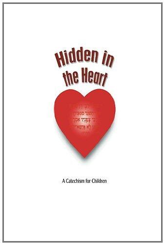 Hidden In The Heart: A Catechism for Children