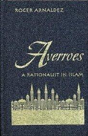 Averroes: A Rationalist in Islam