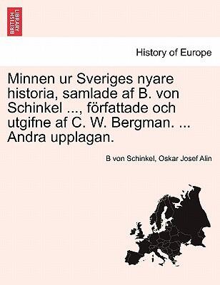 Minnen ur Sveriges nyare historia, samlade af B. von Schinkel ..., författade och utgifne af C. W. Bergman. ... Andra upplagan. Femte Delen.