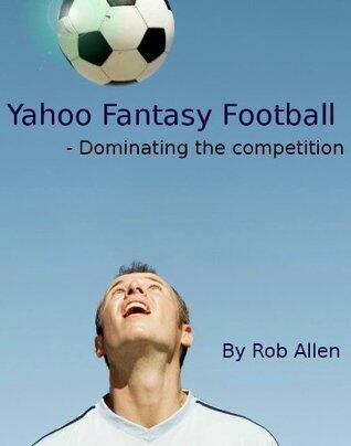 Yahoo Fantasy Football - Dominating the Competition