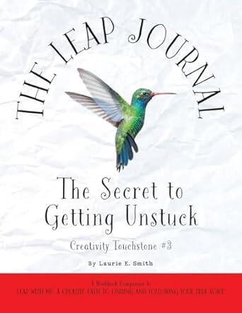 The Leap Journal: The Secret to Getting Unstuck